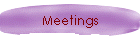Meetings